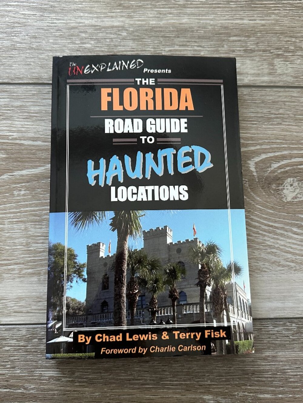 The Unexplained Presents Florida Road Guide to Haunted Locations PB Book